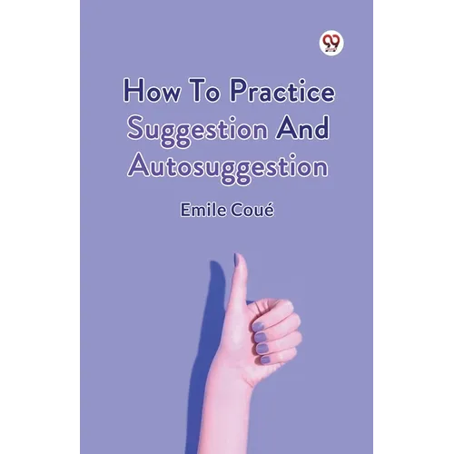 How To Practice Suggestion And Autosuggestion