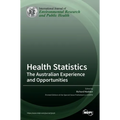 Health Statistics: The Australian Experience and Opportunities
