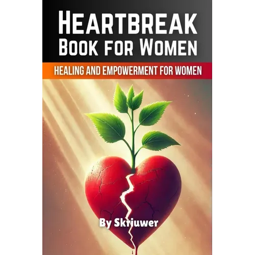 Heartbreak Book for Women: Healing and Empowerment for Ladies