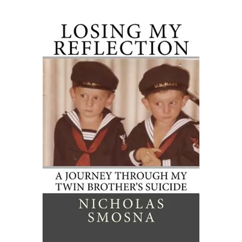 Losing My Reflection: A Journey Through My Twin Brother's Suicide
