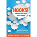 Hooks! The Invisible Sales Superpower: Create Network Marketing Prospects Who Want to Know More