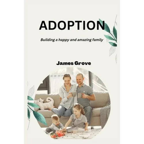 Adoption: Building a happy and amazing family