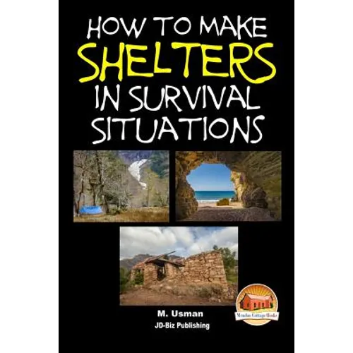 How to Make Shelters In Survival Situations