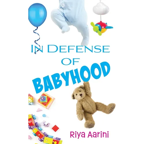 In Defense of Babyhood