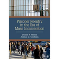 Prisoner Reentry in the Era of Mass Incarceration