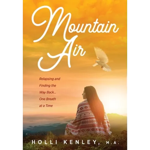 Mountain Air: Relapsing and Finding the Way Back... One Breath at a Time