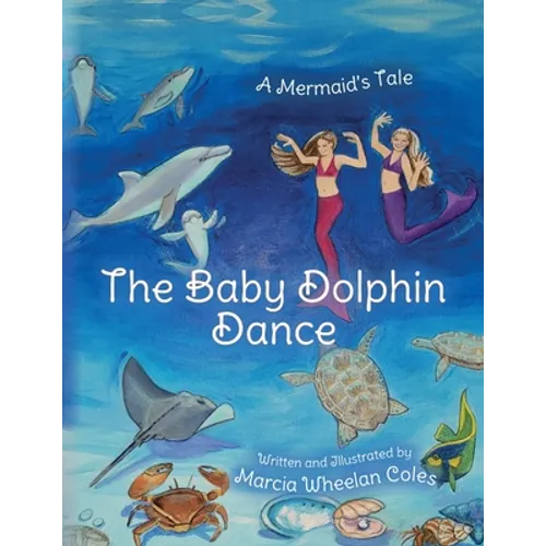 The Baby Dolphin Dance: A Mermaid's Tale