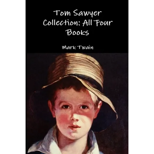 Tom Sawyer Collection: All Four Books
