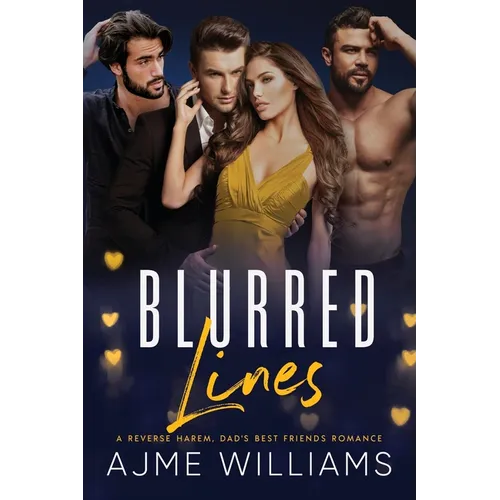 Blurred Lines: A Reverse Harem, Dad's Best Friends Romance