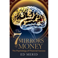 The 7 Money Mirrors: The Psychology of Financial Success