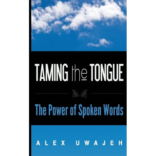 Taming the Tongue: The Power of Spoken Words