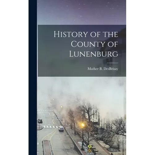 History of the County of Lunenburg