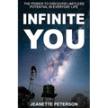 Infinite You: The Power to Discover Limitless Potential in Everyday Life