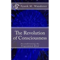 The Revolution of Consciousness: Deconditioning the Programmed Mind