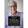 Tales of a Trial Attorney: Twists and Turns of Litigation