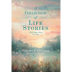 A Collection of Life Stories: With Stops Along the Way