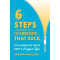 6 Steps To Fewer Days That Suck: Ditch Unhealthy Habits / Unzip a Happier You