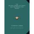 The Second Coming Of Christ And The Present Evil World