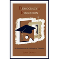 Democracy and Education: An Introduction to the Philosophy of Education