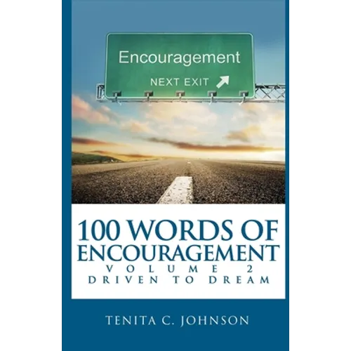 100 Words of Encouragement II: Driven to Dream