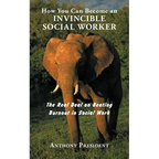 How You Can Become an Invincible Social Worker: The Real Deal on Beating Burnout in Social Work