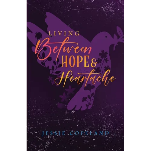Living Between Hope and Heartache