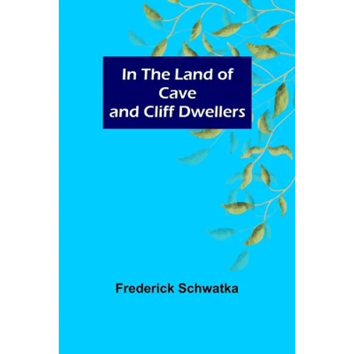 In the Land of Cave and Cliff Dwellers