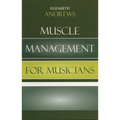 Muscle Management for Musicians