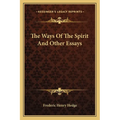 The Ways Of The Spirit And Other Essays