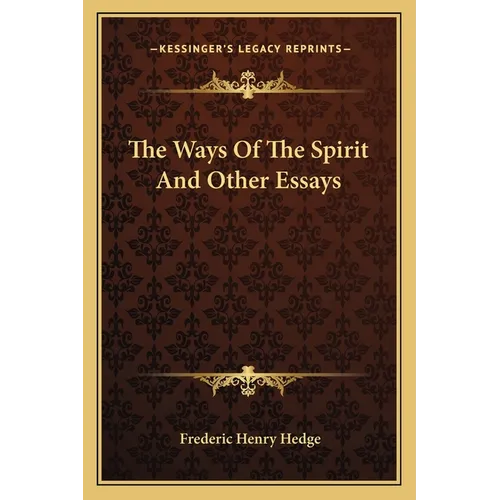 The Ways Of The Spirit And Other Essays