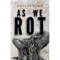 As We Rot
