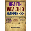 Health, Wealth and Happiness