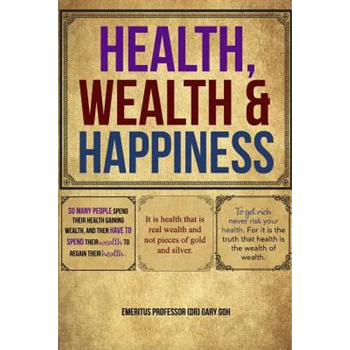 Health, Wealth and Happiness