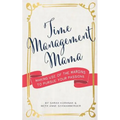 Time Management Mama: Making Use of the Margins to Pursue your Passions