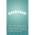 Shrink: Make Therapy Work For You!