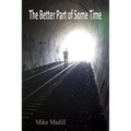 The Better Part of Some Time