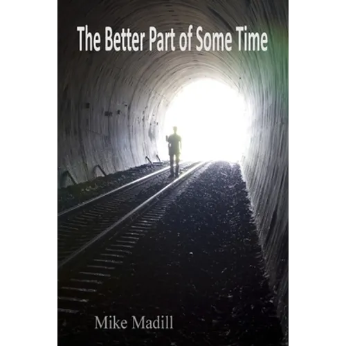 The Better Part of Some Time