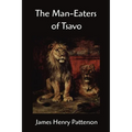 The Man-Eaters of Tsavo and other East African Adventures