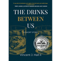 The Drinks Between Us: A Short Story