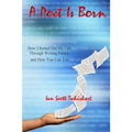 A Poet Is Born: How I Sorted Out My Life Through Writing Poetry, And How You Can Too