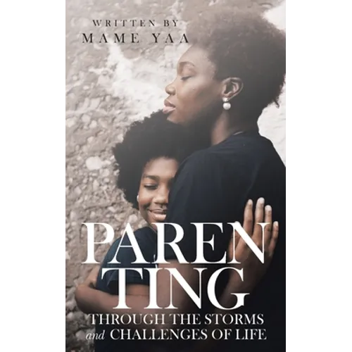 Parenting Through the Storms and Challenges of Life