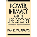 Power, Intimacy, and the Life Story: Personological Inquiries Into Identity