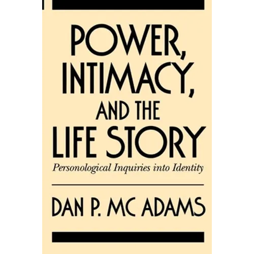 Power, Intimacy, and the Life Story: Personological Inquiries Into Identity