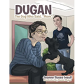 Dugan: The Dog Who Said, "Mom"