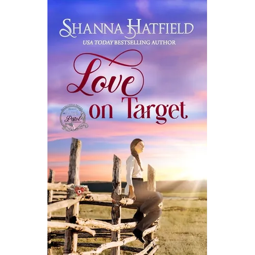 Love on Target: Sweet Western Romance (Pink Pistol Sisterhood Series Book 2)