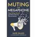 Muting the Megaphone: Stop Telling Stories and Start Having Conversations