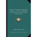 These Three Hearts: Blessed Claude De Colombiere, Saint Margaret Mary And The Sacred Heart
