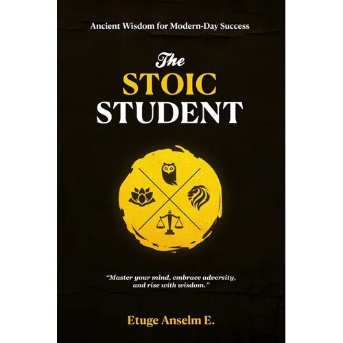 The Stoic Student: Ancient Wisdom for Modern-Day Success