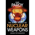 The Scary World Of Nuclear Weapons: Agenda For Elimination