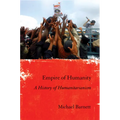 Empire of Humanity: A History of Humanitarianism